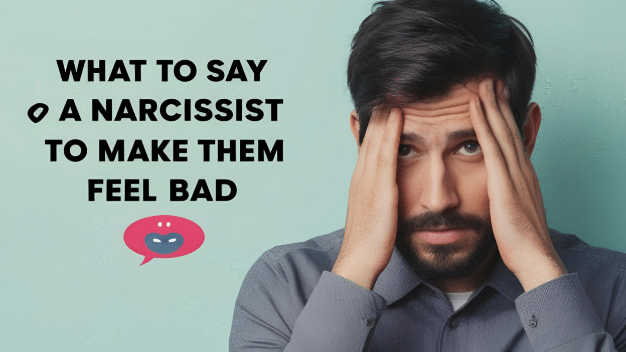 What to Say to a Narcissist to Make Them Feel Bad