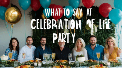 What to Say at a Celebration of Life Party